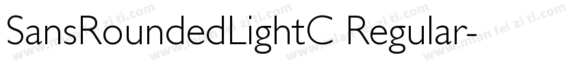 SansRoundedLightC Regular字体转换